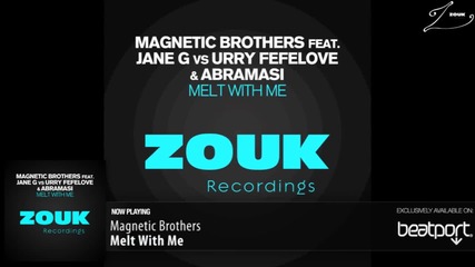 Magnetic Brothers feat. Jane G vs Urry Fefelove & Abramasi - Melt With Me