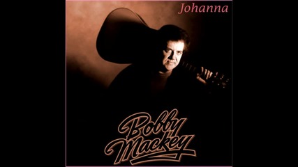 Bobby Mackey - Johanna