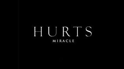 Hurts - miracle текст