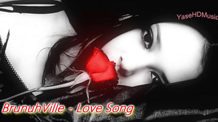 @ Brunuh Ville - Love Song @ H D