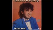 Mitar Miric - Nemoj sebe nikom da das - (Audio 1987) HD