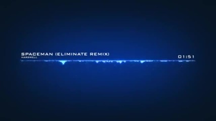 [dubstep] Hardwell - Spaceman (eliminate Remix) [free Download]