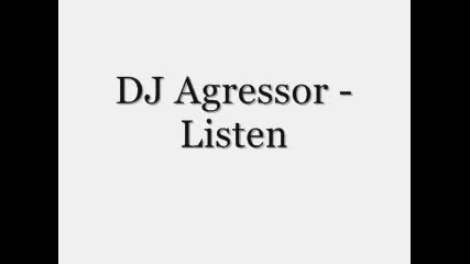 Dj Agressor - Listen
