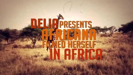 Delia - Africana ( Официално Видео )