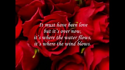 Roxette - it must have been love