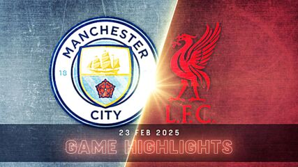 Manchester City vs. Liverpool - Condensed Game