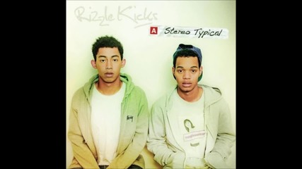 Rizzle Kicks - Dreamers ( Stereo Typical)
