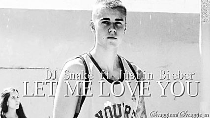 Ново! Dj Snake ft. Justin Bieber - Let me love you (аудио) + Текст и Превод!