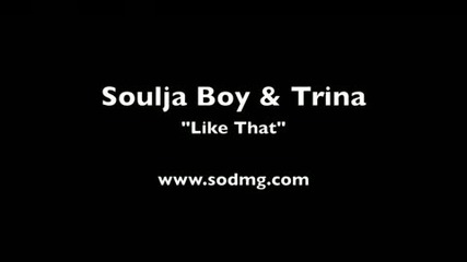 Soulja Boy ft. Trina - Like That
