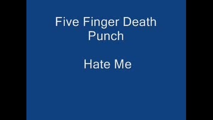 Five Finger Death Punch - Hate Me 