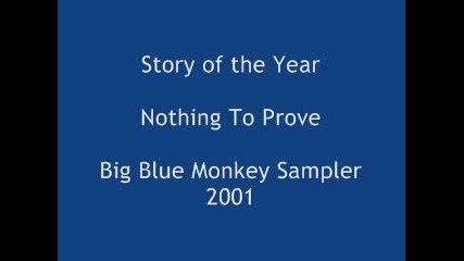 Story Of The Year ( Big Blue Monkey) - Nothing To Prove 2001