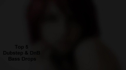 Top 5 Dubstep & Dnb Bass Drops - Hd
