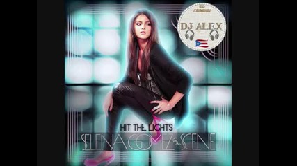 Selena Gomez The Scene - Hit The Lights (dj Alex Reggaeton Remix)