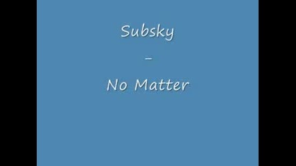 Subsky - No Matter 