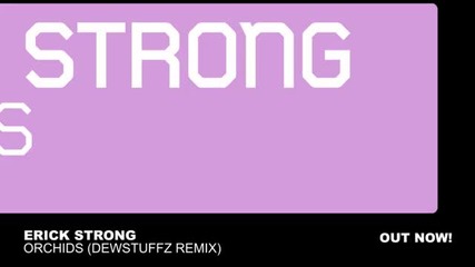 Erick Strong - Orchids (dewstuffz Remix)