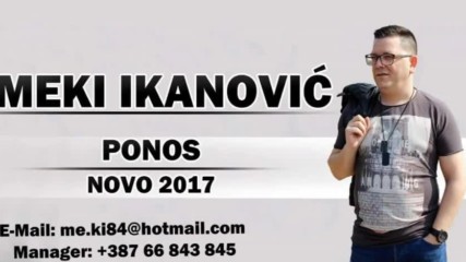 Meki Ikanovic - 2017 - Ponos (hq) (bg sub)