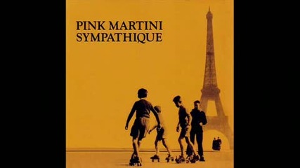 Pink Martini - Sympathique Song of the black lizard 