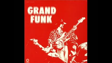 Grand Funk Railroad - High Falootin Woman