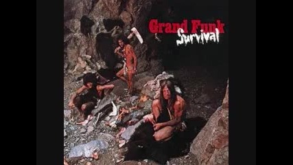Grand Funk Railroad - Survival - 05 - I Want Freedom 