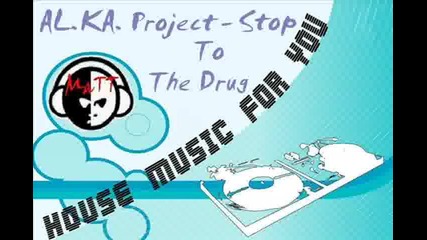 Al.ka. Project - Stop To The Drug