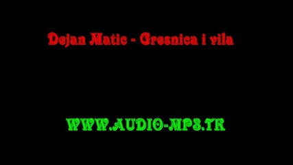 Dejan Matic - Gresnica i vila