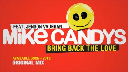 « Свежо парче 2013 » Mike Candys feat. Jenson Vaughan - Bring Back The Love + Lyrics