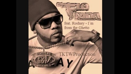 Flo Rida Feat. Rodney - Im From The Ghetto 