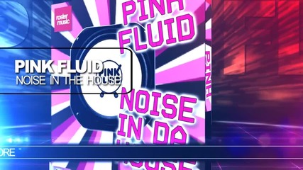 Pink Fluid - Noise In Da House