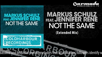 Markus Schulz feat. Jennifer Rene - Not The Same (extended Mix) 