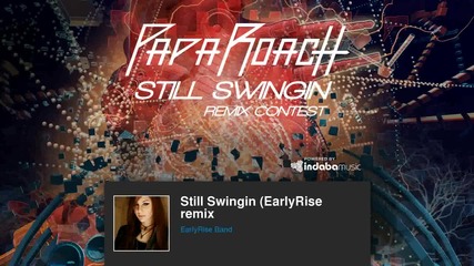 Papa Roach - Still Swingin (earlyrise Remix)
