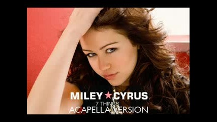 7 Things (acapella Vocal Track) - Miley Cyrus