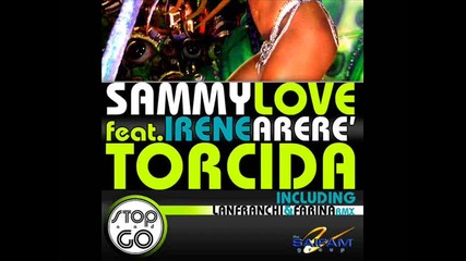 Sammy Love Feat. Irene Arer - Torcida Lanfranchi & Farina Remix Full Extended 