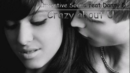 ° Румънско 2о12 ° Inventive Sound feat. Danny D - Crazy about U