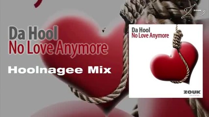 Da Hool - No Love Anymore (hoolnagee Mix)