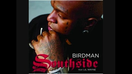 Birdman Feat. Lil Wayne, Rick Ross & Mack Maine - Southside [ remix ]
