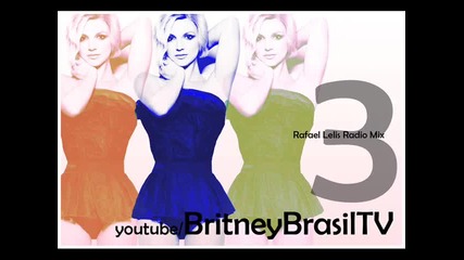 Britney Spears - 3 ( Rafael Lelis Radio Mix) 