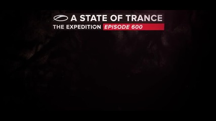 A State Of Trance 600: The Expedition ( Official Trailer)