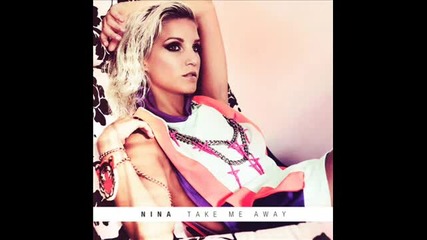 Nina - Take Me Away (radio Edit)