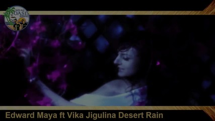 Edward Maya ft Vika Jigulina - Desert Rain