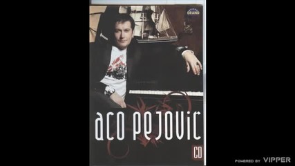 Aco Pejovic - Nisam se bogat rodio - (Audio 2008)