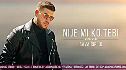 Sava Ciplic - Nije Mi Ko Tebi - official cover 2024.mp4