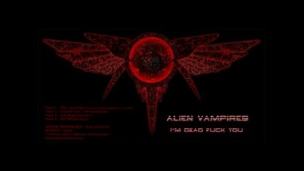 Alien Vampires - The Crop Circle (and your children disappear in the dark) 