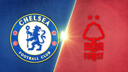 Chelsea vs. Nottingham Forest - Game Highlights