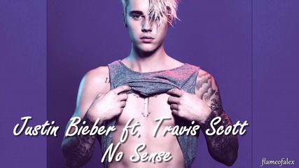 08. Justin Bieber ft. Travis Scott - No Sense