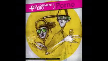 Nocomment & Fero - Porno