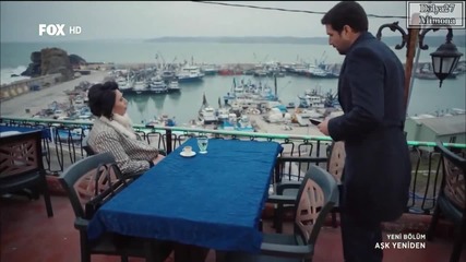Отново любов Ask Yeniden еп.6-1 Бг.суб. Турция