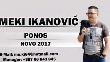 Meki Ikanovic Ponos 2017