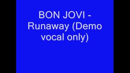 Bon Jovi - Runaway Demo (vocal Only)