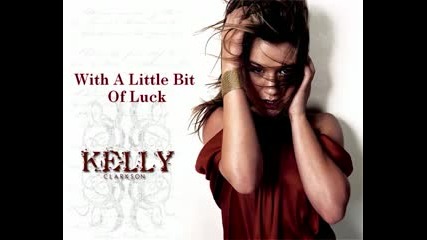 Kelly Clarkson - With A Little Bit Of Luck