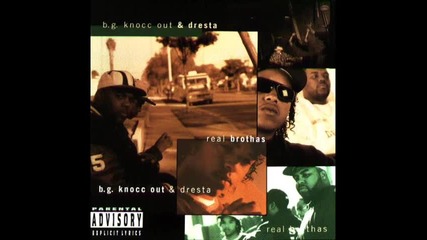 Bg Knock out _ Gangsta Dresta - Real Brothas